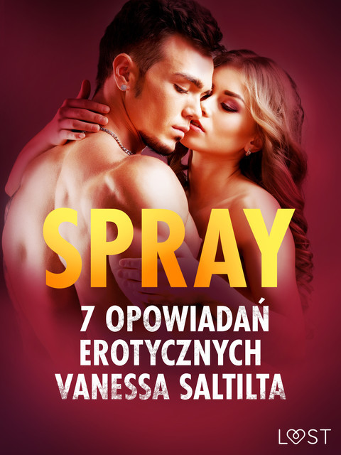 Spray – 7 opowiadań erotycznych, Vanessa Salt