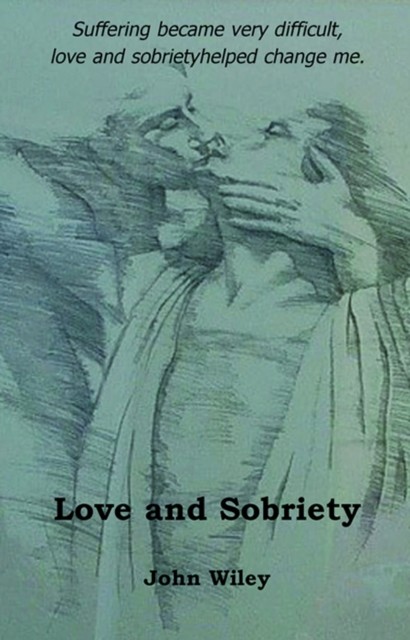 Love and Sobriety, John Wiley