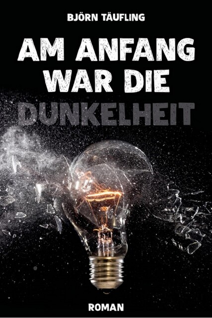 Am Anfang war die Dunkelheit, Björn Täufling