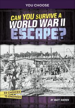 Can You Survive a World War II Escape, Matt Doeden