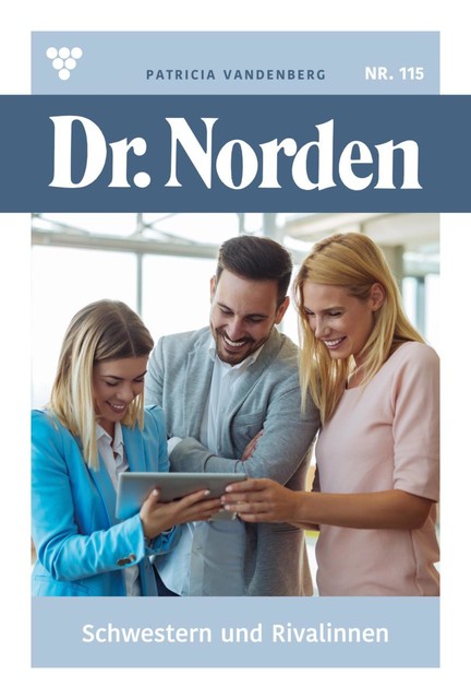 Dr. Norden 115 – Arztroman, Patricia Vandenberg