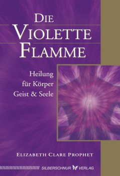 Die violette Flamme, Elizabeth Clare Prophet