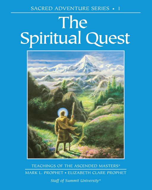 The Spiritual Quest, Elizabeth Clare Prophet, Mark L. Prophet, Staff of Summit University Press