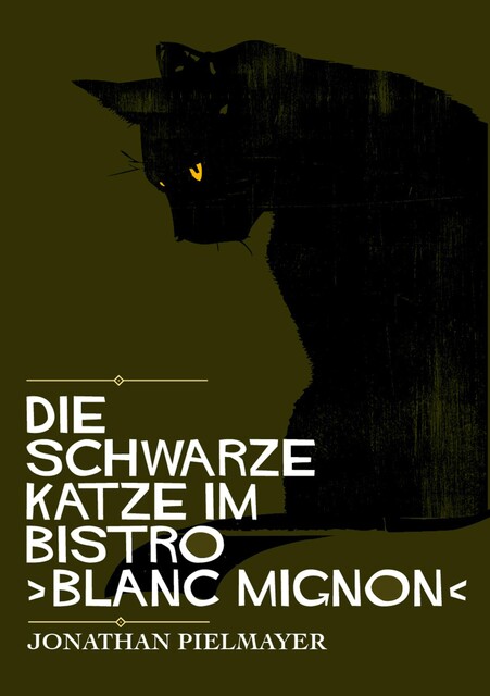 Die schwarze Katze im Bistro ›blanc mignon, Jonathan Pielmayer