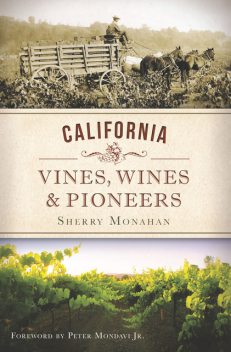 California Vines, Wines & Pioneers, Sherry Monahan
