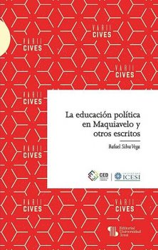 La educación política en Maquiavelo y otros escritos, Rafael Vega