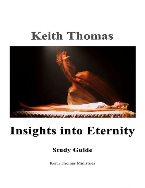 Insights Into Eternity Study Guide, Keith Thomas