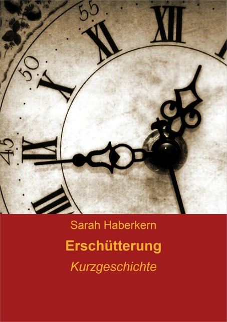 Erschütterung, Sarah Haberkern