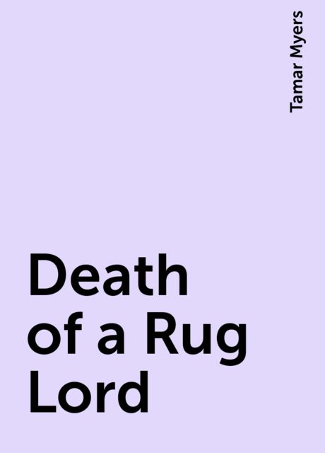 Death of a Rug Lord, Tamar Myers