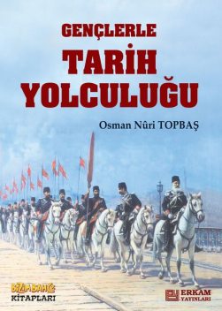 Gençlerle Tarih Yolculuğu, Osman Nuri Topbaş