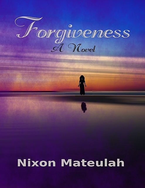 Forgiveness, Nixon Mateulah