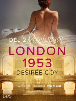 London 1953 del 2: Vernissagen – historisk erotik, Desirée Coy