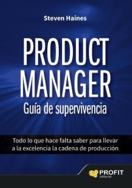 Product Manager. Guía de supervivencia. Ebook, Steven Haines