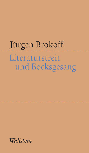 Literaturstreit und Bocksgesang, Jürgen Brokoff