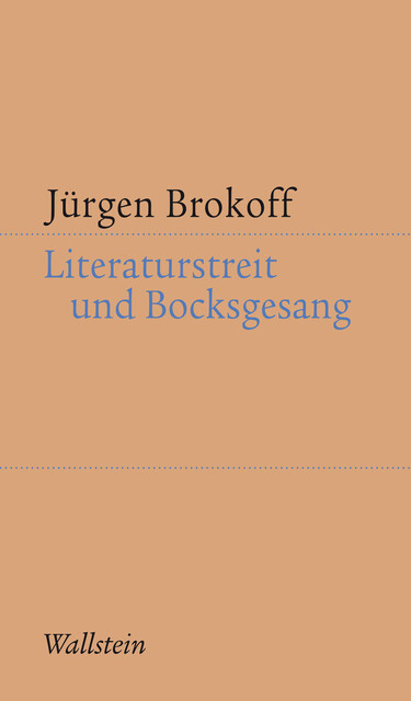 Literaturstreit und Bocksgesang, Jürgen Brokoff
