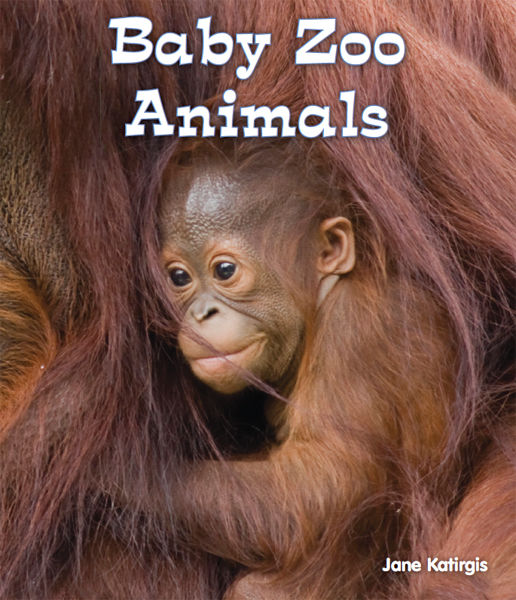 Baby Zoo Animals, Jane Katirgis