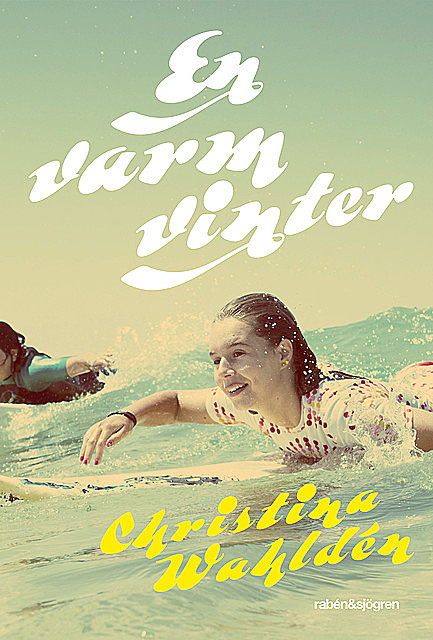 En varm vinter, Christina Wahldén