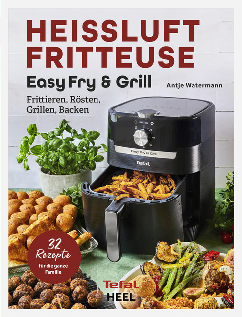 Heissluftfritteuse Easy Fry & Grill, Antje Watermann