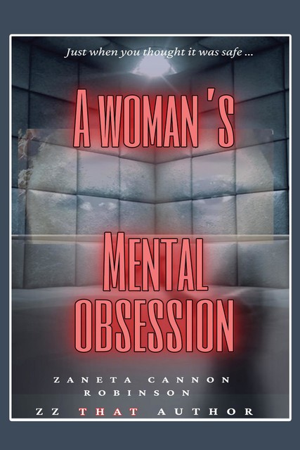 A Woman's Mental Obsession, Zaneta Cannon Robinson