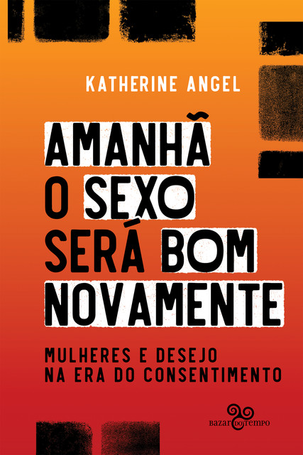 Amanhã o sexo será bom novamente, Katherine Angel