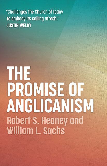 The Promise of Anglicanism, Robert S. Heaney, William L. Sachs