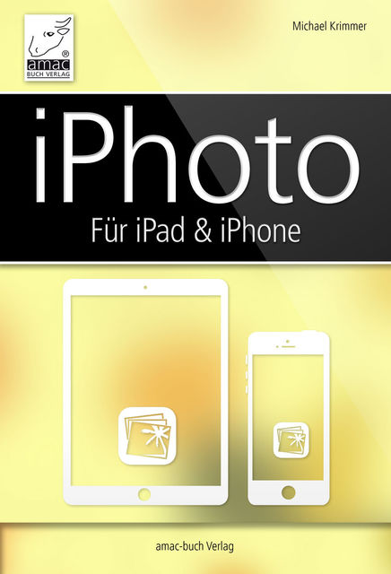 iPhoto für iPad und iPhone, Michael Krimmer