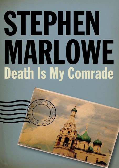 Death Is My Comrade, Stephen Marlowe