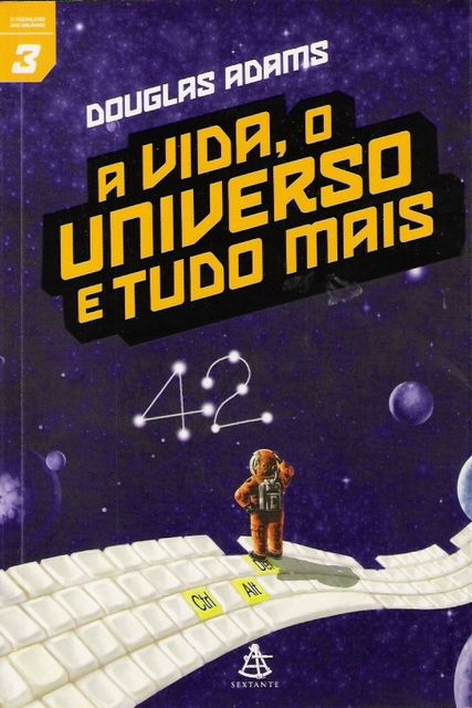 A Vida, O Universo e Tudo Mais, Douglas Adams