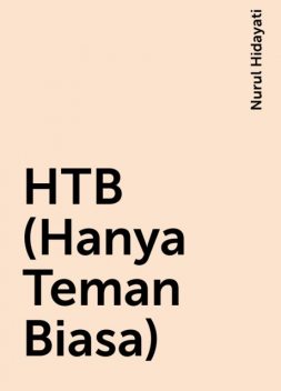 HTB (Hanya Teman Biasa), Nurul Hidayati