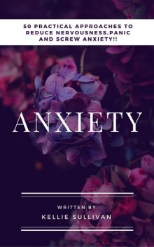 Anxiety, Kellie Sullivan