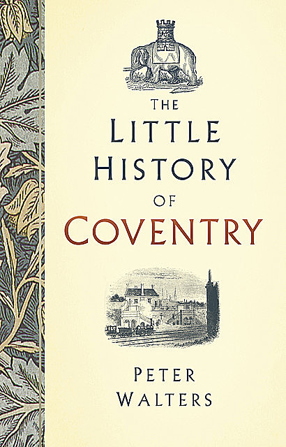 The Little History of Coventry, Peter Walters
