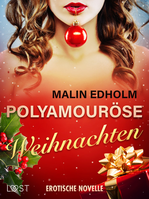 Polyamouröse Weihnachten – Erotische Novelle, Malin Edholm