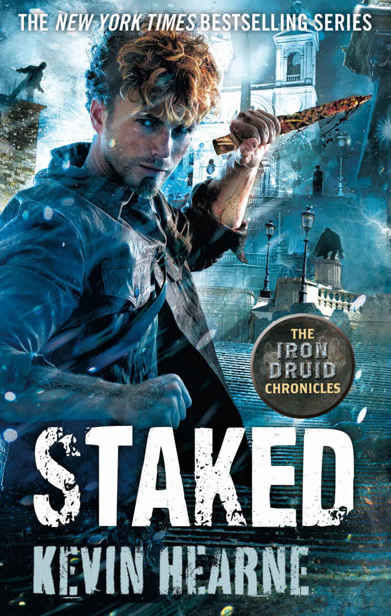Staked (Iron Druid Chronicles, Kevin Hearne
