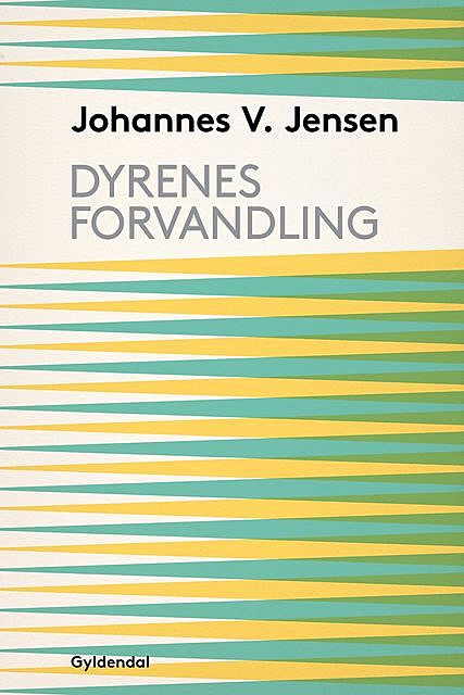 Dyrenes Forvandling, Johannes V. Jensen