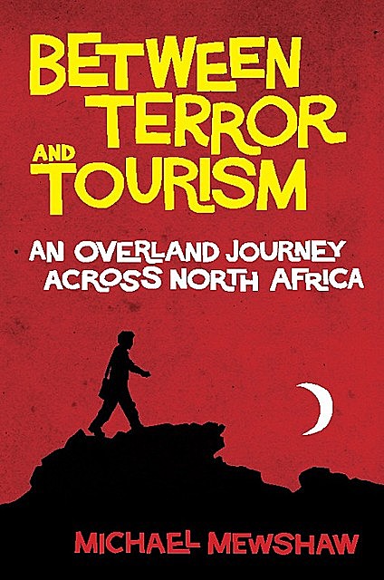 Between Terror and Tourism, Michael Mewshaw