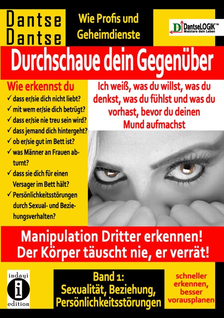 Durchschaue dein Gegenüber: Ich weiß, was du willst, was du denkst, was du fühlst und was du vorhast Band 1, Guy Dantse