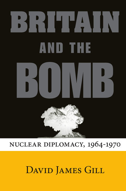 Britain and the Bomb, David Gill