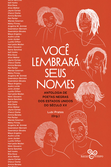 Você lembrará seus nomes, Alice Walker, Maya Angelou, bell hooks, Audre Lorde, Sonia Sánchez, Amina Baraka, Angelina Weld Grimké, Cheryl Clarke, Gwendolyn Bennett, Gwendolyn Brooks, Harryette Mullen, Jayne Cortez, June Jordan, Nikki Giovanni, Pat Parker, Rita Dove, Wanda Coleman