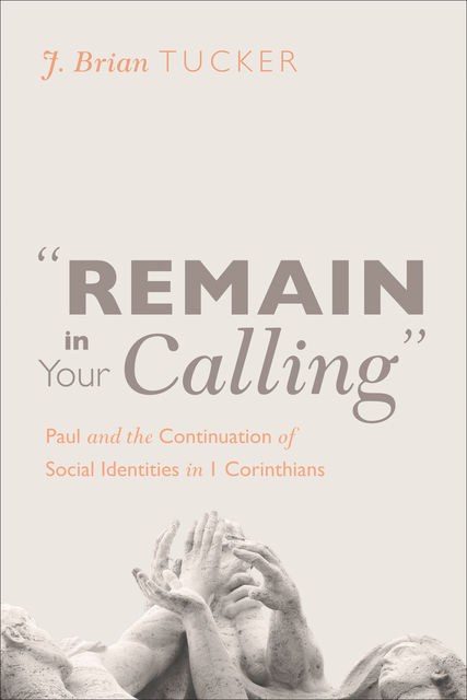 Remain in Your Calling”, J. Brian Tucker
