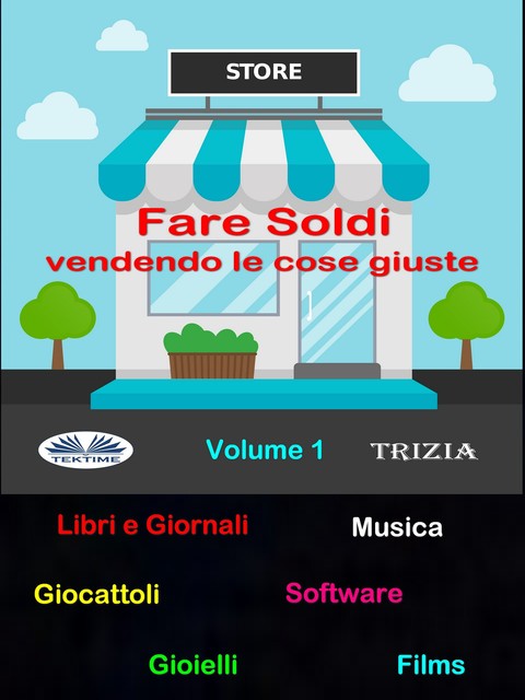 Fare Soldi Vendendo Le Cose Giuste, Trizia