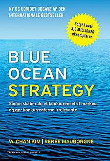 Blue Ocean Strategy 2. udgave, Renee Mauborgne, W. Chan Kim