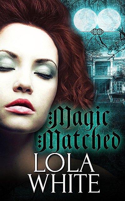 Magic Matched, Lola White