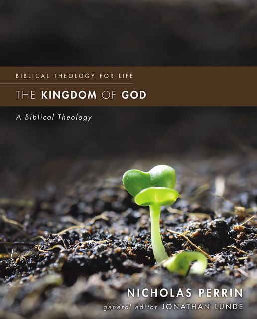 The Kingdom of God, Nicholas Perrin