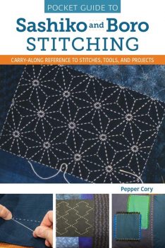 Pocket Guide to Sashiko and Boro Stitching, Pepper Cory