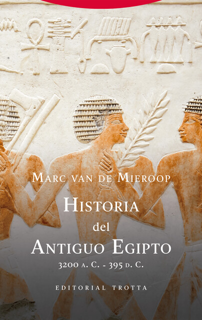 Historia del Antiguo Egipto, Marc van de Mieroop, Juan Candelas