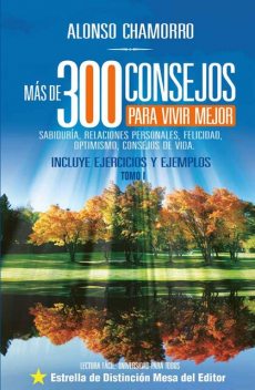 Más de 300 consejos para vivir mejor, Alonso Chamorro
