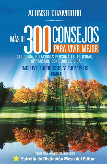 Más de 300 consejos para vivir mejor, Alonso Chamorro
