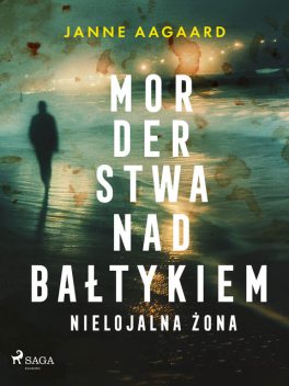 Morderstwa nad Bałtykiem. Część 5. Nielojalna żona, Janne Aagaard