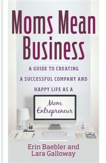 Moms Mean Business, Lara Galloway