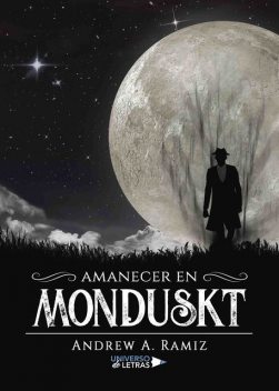 Amanecer en Monduskt, Andrew A. Ramiz